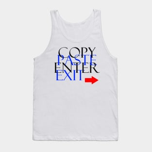 Copy paste enter exit Tank Top